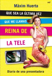 Portada Que sea la última vez que me llamas Reina de la Tele