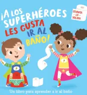 Portada ¡A los superhéroes les gusta ir al baño!