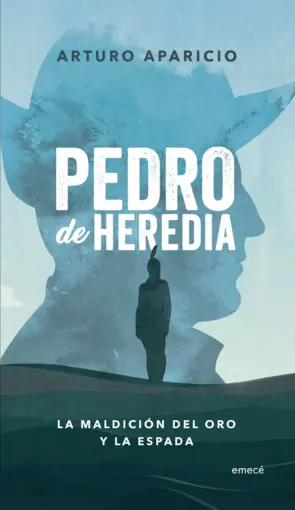 Portada Pedro de Heredia. La maldición del oro y la espada