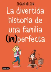 Portada La divertida historia de una familia (im)perfecta