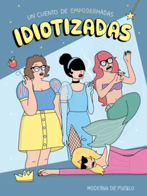 Portada Idiotizadas. Un cuento de EMPODERhadas