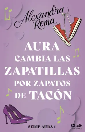 Portada Aura cambia las zapatillas por zapatos de tacón (Serie Aura 1)