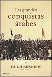 Portada Las grandes conquistas árabes
