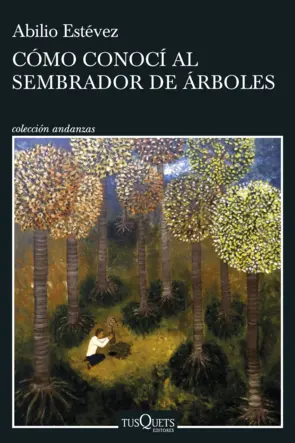 Portada Cómo conocí al sembrador de árboles