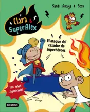 Portada Clara & SuperÁlex. El ataque del cazador de superhéroes