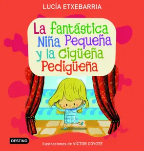 Portada La fantástica niña pequeña y la cigueña pedigueña