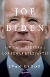 Portada Joe Biden: Su vida, su carrera y los temas relevantes (Edición mexicana)