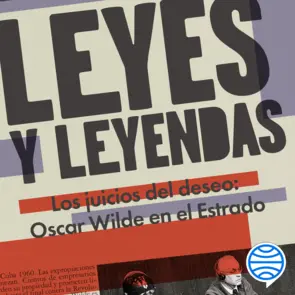 Portada Leyes y leyendas - Los juicios del deseo:Oscar Wilde en el Estrado