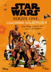 Portada Star Wars. Rogue One. Cuaderno galáctico