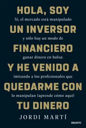 Portada Hola, soy un inversor financiero y he venido a quedarme con tu dinero