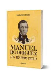 Miniatura portada 3d Manuel Rodríguez. Aún tenemos patria