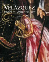 Portada Velásquez, pintor y hombre del rey