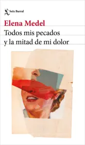 Portada Todos mis pecados y la mitad de mi dolor