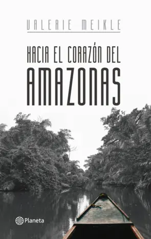 Portada Hacía el corazón del Amazonas