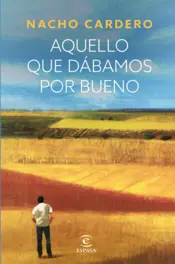 Portada Aquello que dábamos por bueno