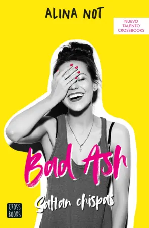 Portada Bad Ash 1. Saltan chispas