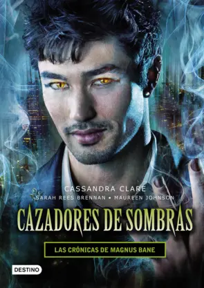 Portada Cazadores de sombras. Las crónicas de Magnus bane