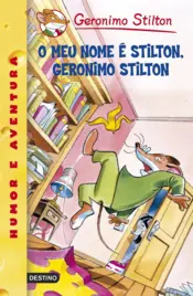 Portada O meu nome é Stilton, Geronimo Stilton