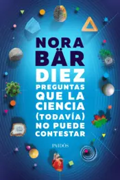 Portada Diez preguntas que la ciencia (todavía) no puede contestar