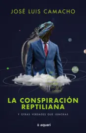 Portada La conspiración reptiliana y otras verdades que ignoras