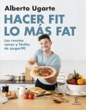 Portada Hacer fit lo más fat. Las recetas sanas y fáciles de @ugar90