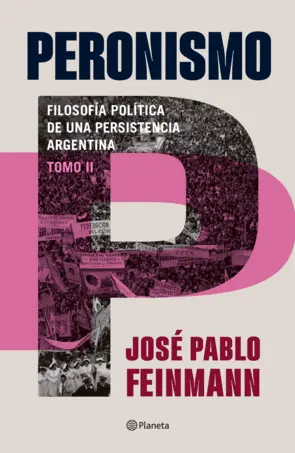 Portada Peronismo 2 : filosofía política de una persistencia argentina. Nueva edición