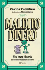 Portada Maldito dinero. Una breve historia desde Mesopotamia hasta las cripto