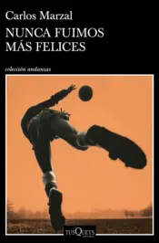 Portada Nunca fuimos más felices