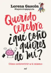 Portada Querido cerebro, ¿qué coño quieres de mí?
