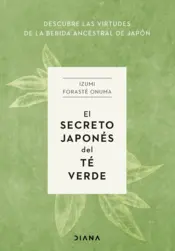 Portada El secreto japonés del té verde
