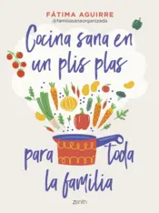 Portada Cocina sana en un plis plas para toda la familia