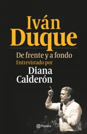 Portada Iván Duque. De frente y a fondo