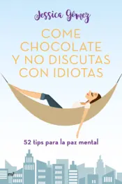 Portada Come chocolate y no discutas con idiotas