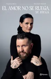 Portada El amor no se ruega, se riega