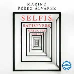 Portada Selfis, satisfyers, mascotas y robots