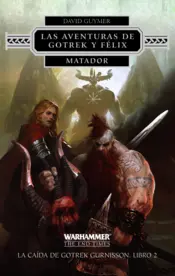 Portada Las aventuras de Gotrek y Félix. Matador nº 02