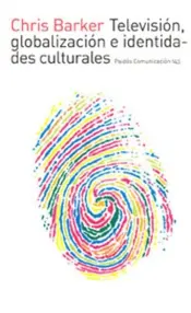 Portada Televisión, globalización e identidades culturales