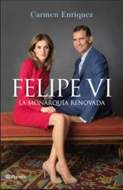 Portada Felipe VI. La Monarquía renovada