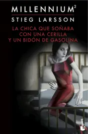 Portada La chica que soñaba con una cerilla y un bidón de gasolina (Serie Millennium 2)