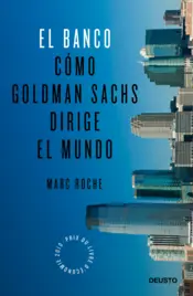 Portada El banco. Como Goldman Sachs dirige el mundo