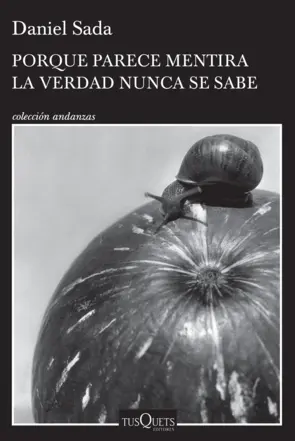 Portada Porque parece mentira la verdad nunca se sabe