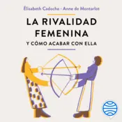 Portada La rivalidad femenina y cómo acabar con ella