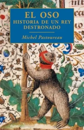 Portada El oso, historia de un rey destronado