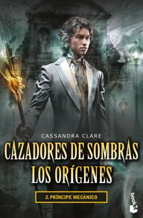 Portada Cazadores de sombras Los orígenes 2. Príncipe mecánico