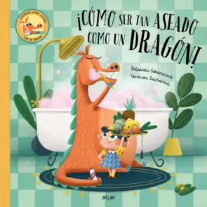 Portada ¡Cómo ser tan aseado como un dragón!