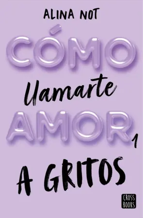 Portada Cómo llamarte amor 1. A gritos