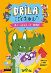 Portada Drila Cocodrila 5. ¡El suelo es baba! Aprendo a leer