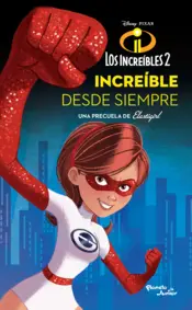Portada Los Increíbles 2. Elastigirl. Increíble desde siempre
