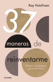 Portada 37 maneras de reinventarme
