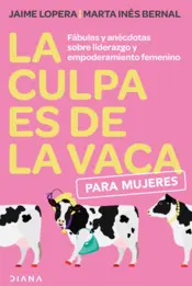 Portada La culpa es de la vaca para mujeres